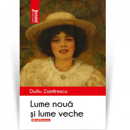 Hoffman Clasic - Lume noua si lume veche - Duiliu Zamfirescu