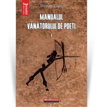 Contemporana - Manualul vanatorului de poeti, Vol. 1 - Nicolae Coande