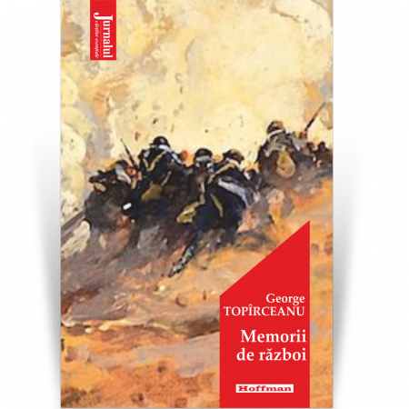 Memorii, biografii si jurnale - Memorii de razboi - George Topirceanu