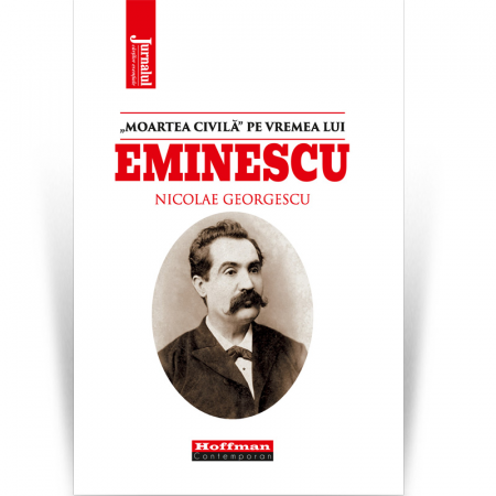 Eminesciana - „Moartea civila” pe vremea lui Eminescu - Nicolae Georgescu