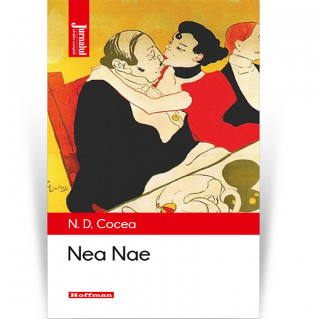 Jurnalul cartilor esentiale - Nea Nae - N. D. Cocea