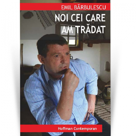 Contemporana - Nicolae Ceausescu a fost unchiul meu: noi cei care am tradat - Emil Barbulescu