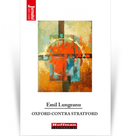 Contemporana - Oxford contra Stratford - Emil Lungeanu