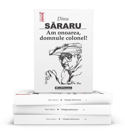 Hoffman - Pachet 4 carti Dinu Sararu - Trilogia taraneasca, 3 Volume + Am onoarea, domnule colonel!