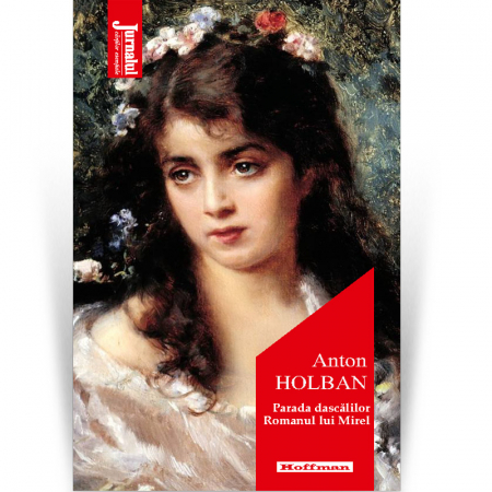 Moderna - Parada dascălilor, Romanul lui Mirel - Anton Holban