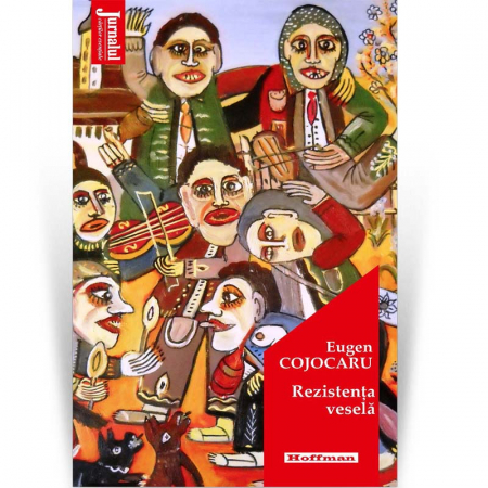 Contemporana - Rezistenta vesela - Eugen Cojocaru