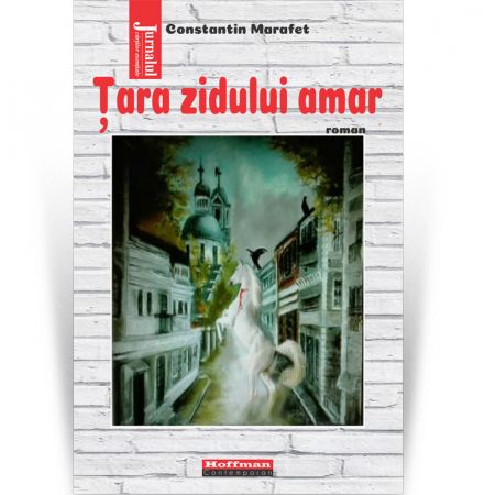 Hoffman Contemporan - Tara zidului amar - Constantin Marafet