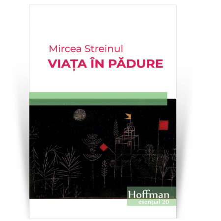 Hoffman Esential XX - Viata in padure - Mircea Streinul