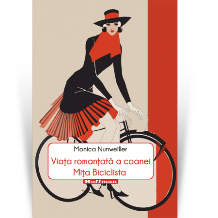 Contemporana - Viata romantata a coanei Mita Biciclista - Monica Nunweiller