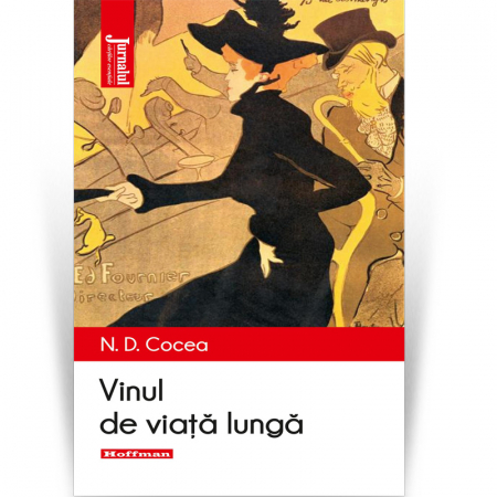 Jurnalul cartilor esentiale - Vinul de viaţă lungă - N. D. Cocea