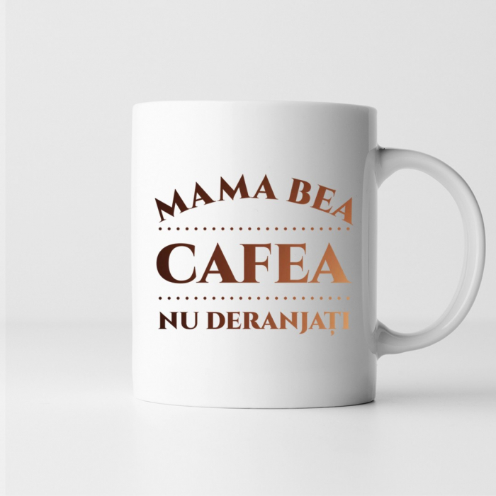 Cana personalizata cu text - Mama bea cafea [1]