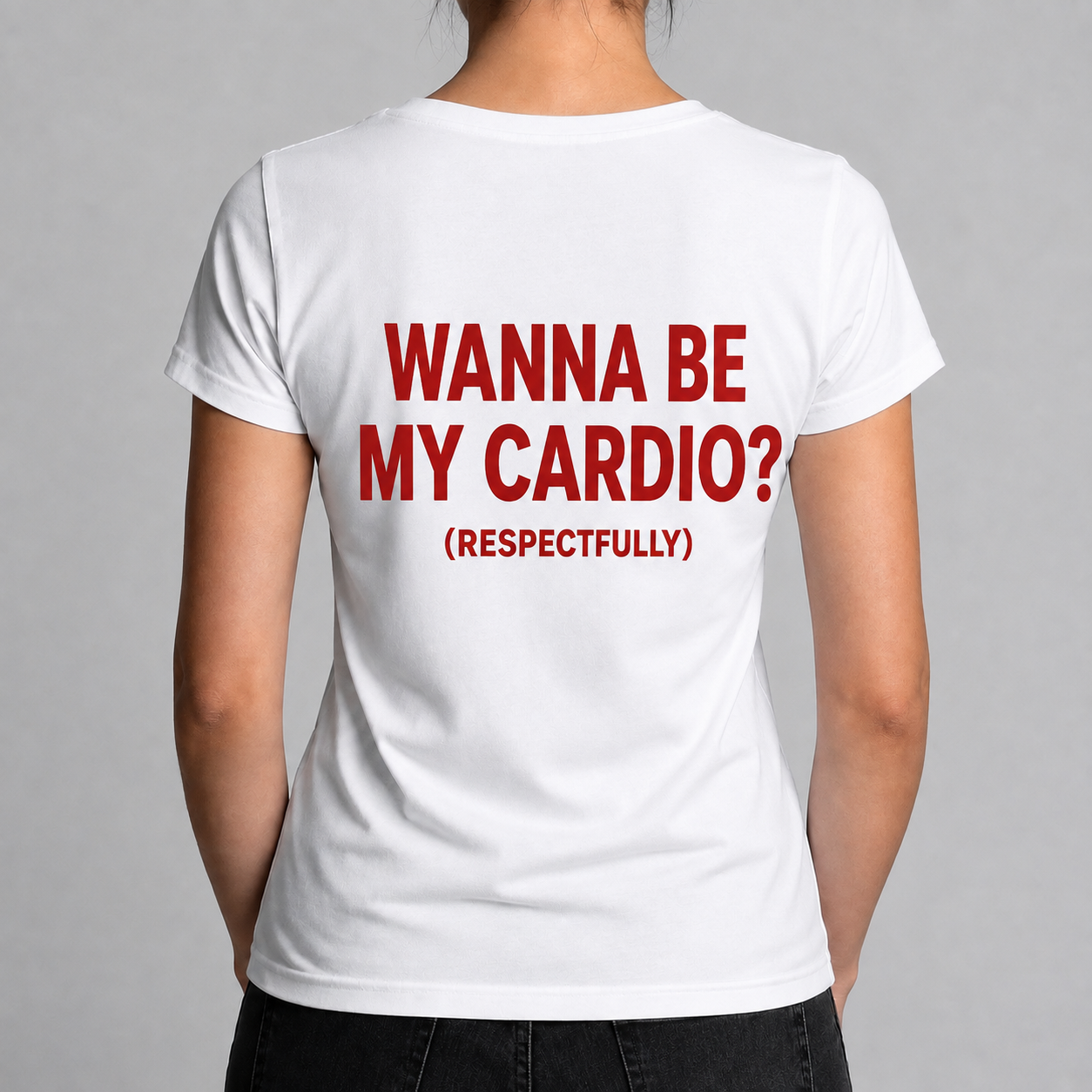 Tricou Personalizat „Wanna Be My Cardio? (Respectfully)” [2]