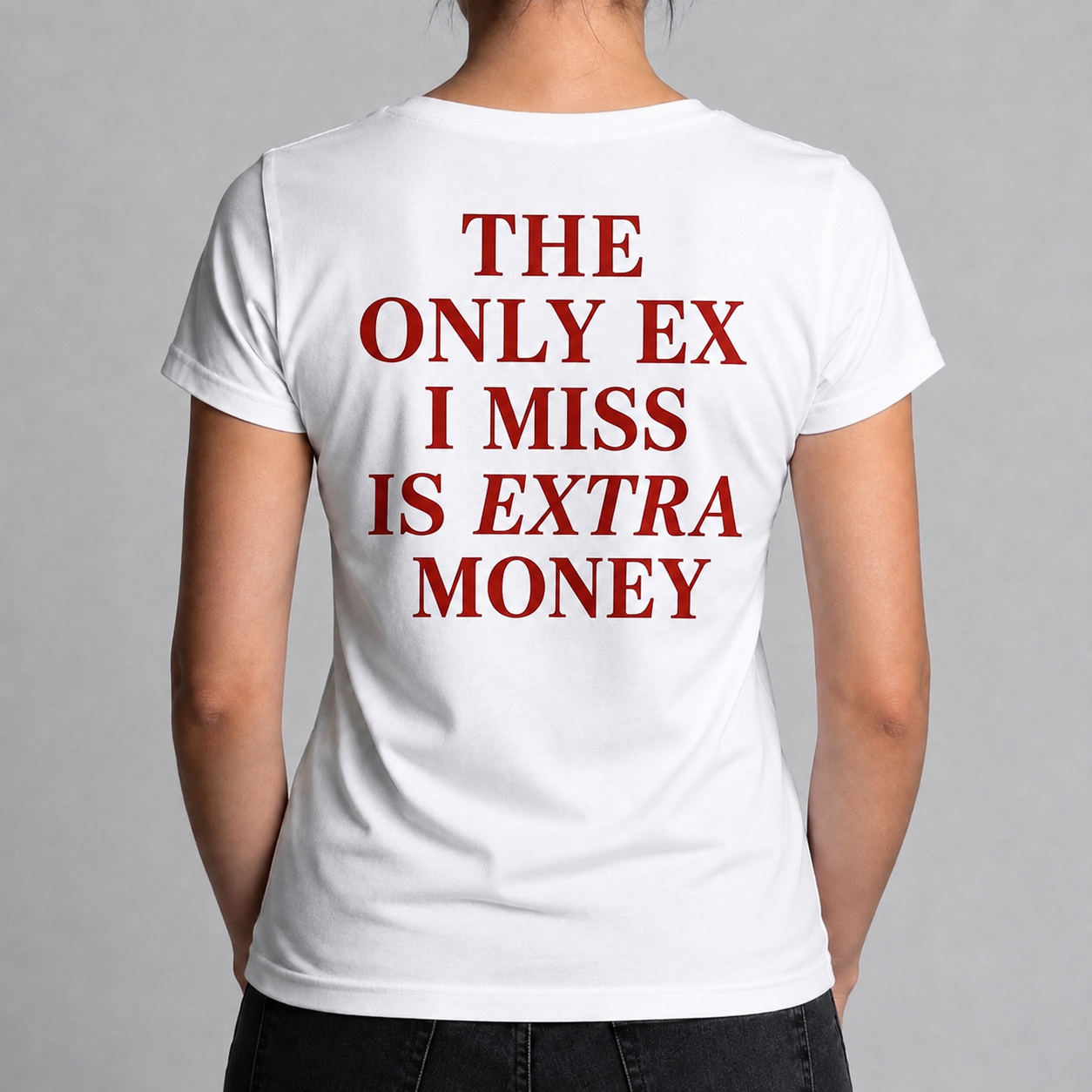 Tricou Personalizat - The Only Ex I Miss Is Extra Money [2]