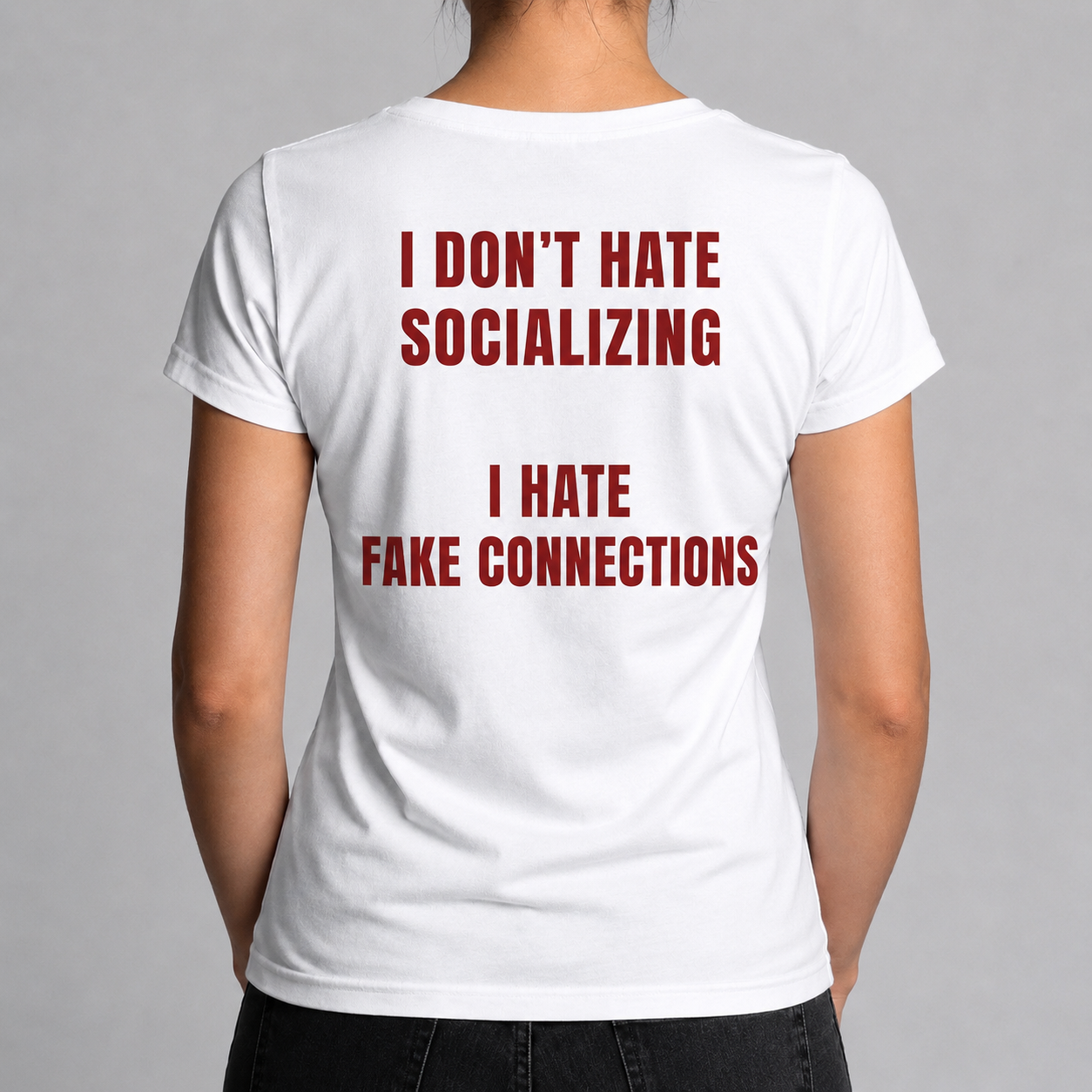 Tricou Personalizat - I DON’T HATE SOCIALIZING, I HATE FAKE CONNECTIONS [2]