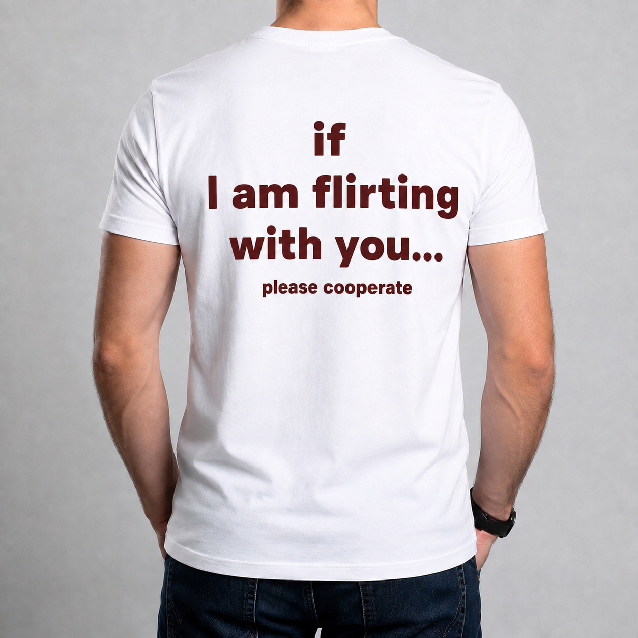 Tricou Personalizat - If I am flirting with you… please cooperate [2]