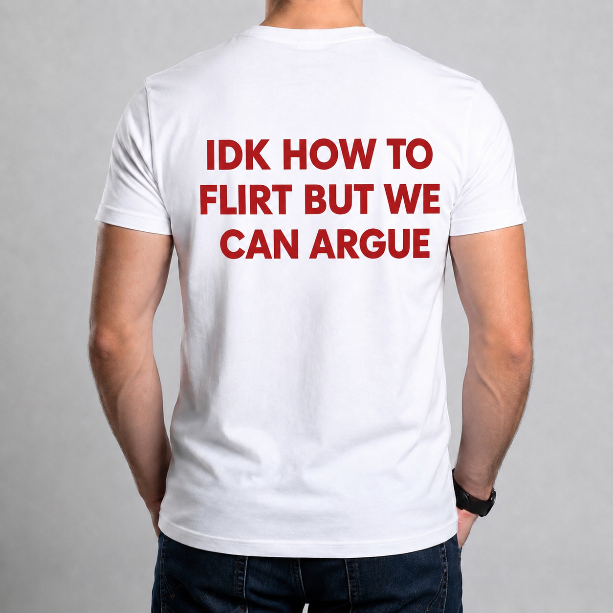 Tricou Personalizat - IDK HOW TO FLIRT BUT WE CAN ARGUE [2]