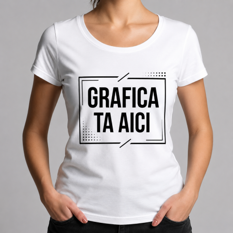 Tricouri Personalizate pentru ea - Tricou Personalizat cu Grafica ta