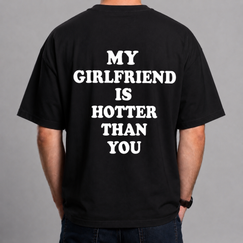 Tricouri cu Mesaje - Tricou personalizat „MY GIRLFRIEND IS HOTTER THAN YOU”
