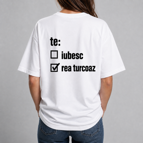 Tricouri Personalizate pentru ea - Tricou Personalizat - Te iubesc / Rea turcoaz