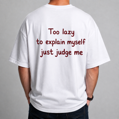 Tricouri cu Mesaje - Tricou Personalizat -Too lazy to explain myself, just judge me