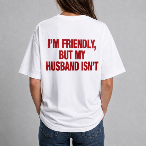 Tricouri cu Mesaje - Tricou Personalizat - I’m Friendly, But My Husband Isn’t