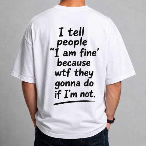 Tricouri cu Mesaje - Tricou Personalizat - I Tell People I Am Fine