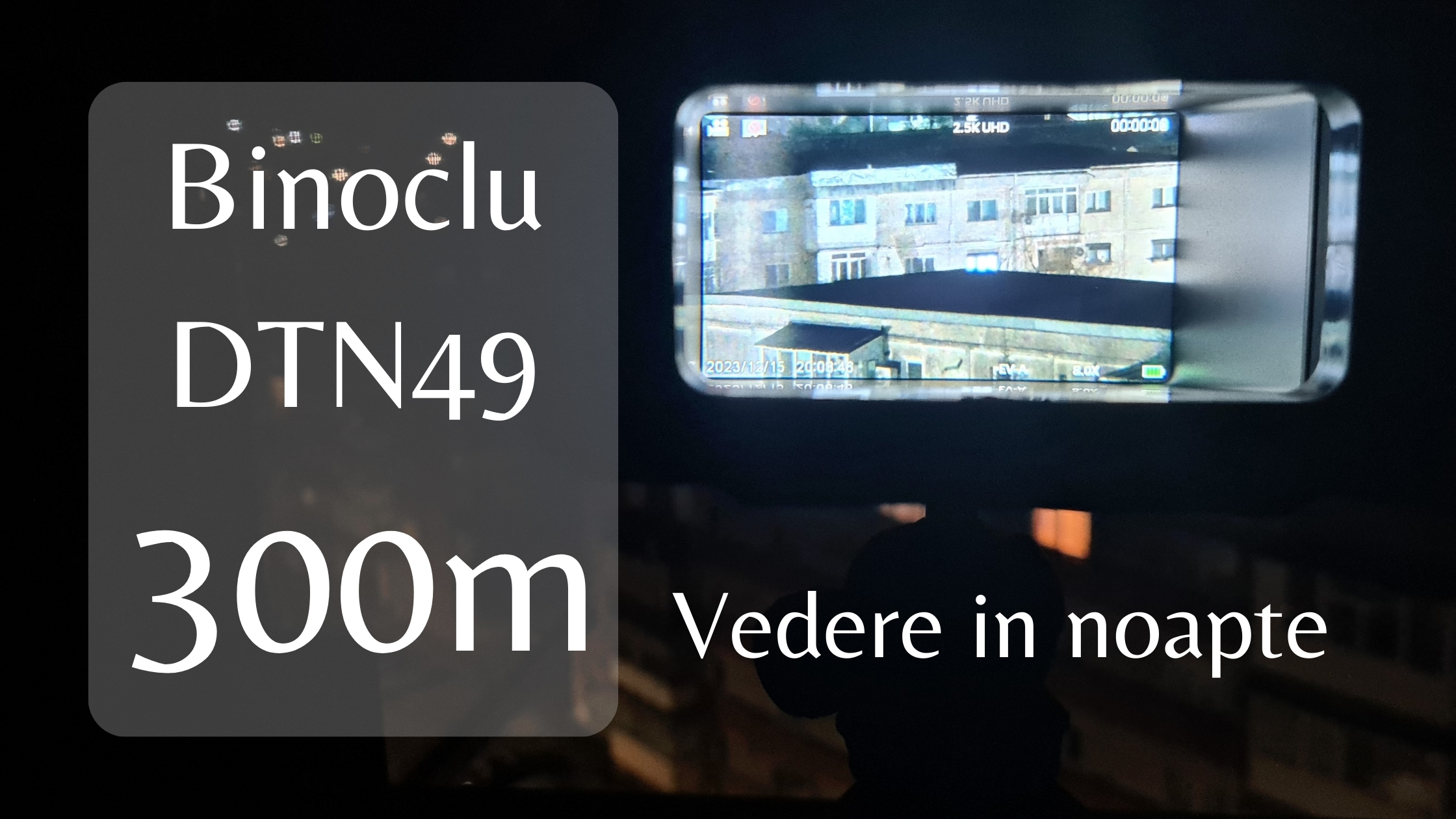 Exploreaza Intunericul: Binoclu Digital Profesional DTN49 cu Night Vision – Vedere in noapte la 300m !