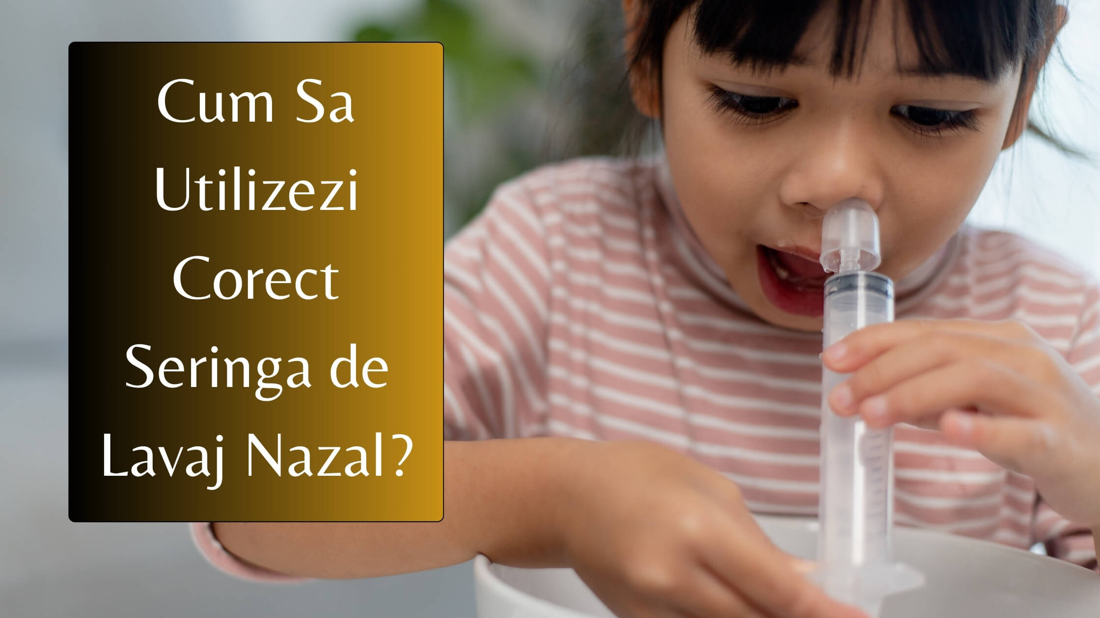 Descopera Seringa de Lavaj Nazal: Ghid detaliat