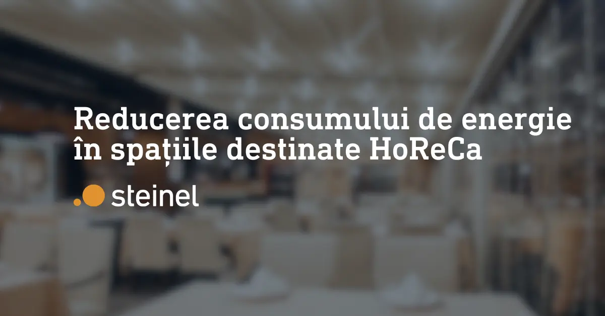 Soluții smart pentru reducerea consumului de energie în HoReCa
