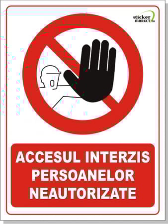 Obligatii generale - Accesul interzis persoanelor neautorizate 20x15cm