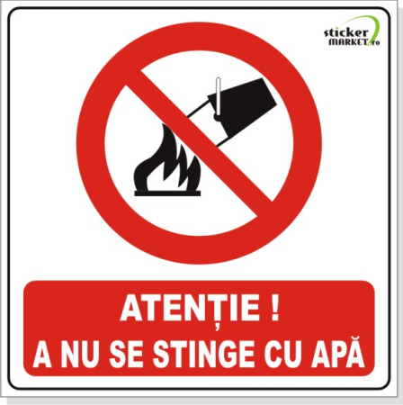 Stickere Atentionare - A nu se stinge cu apă 14x14cm