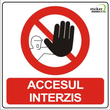 Stickere Atentionare - Accesul interzis 14x14cm