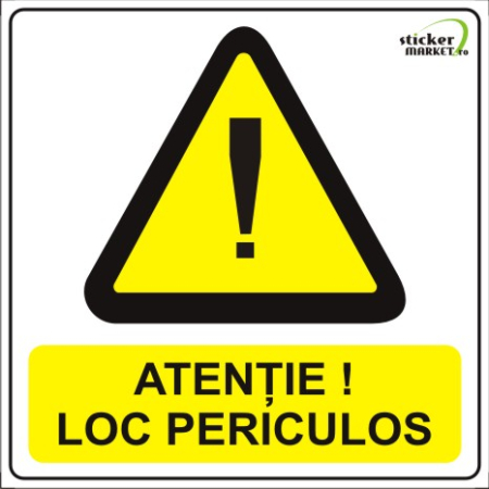 Stickere Atentionare - Loc periculos 14x14cm