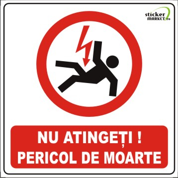Stickere Atentionare - Nu atingeti pericol de moarte 14x14cm
