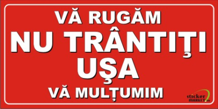 Stickere Atentionare - Nu trantiti usa 16x8cm