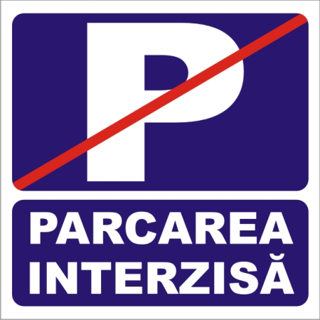 Stickere Atentionare - Parcarea interzisa 30x30cm