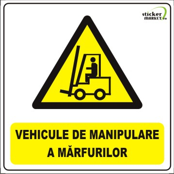 Stickere Atentionare - Vehicule de manipulare a marfurilor 14x14cm