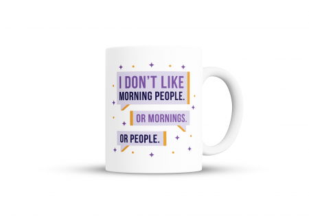Diverse - Cana I don't like morning people, or morning, or people pentru cafea, ceai sau cadou, Alb, 380ml