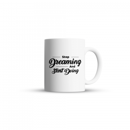 Cani FILME/SERIALE/ANIME-uri - Cana Stop Dreaming and Start Doing pentru cafea, ceai sau cadou, Alb, 380ml