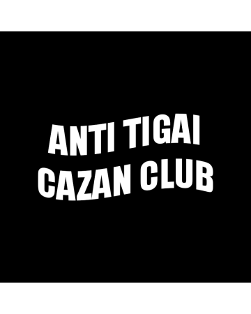 Texte - Sticker Anti Tigai Cazan Club, Alb, 10 cm