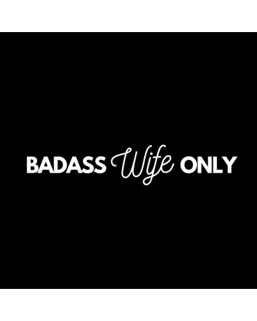 Pentru fete - Sticker Badass Wife Only, Alb, 10 cm