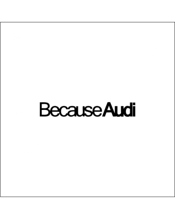 Marci auto - Sticker Because Audi, Alb, 10 cm