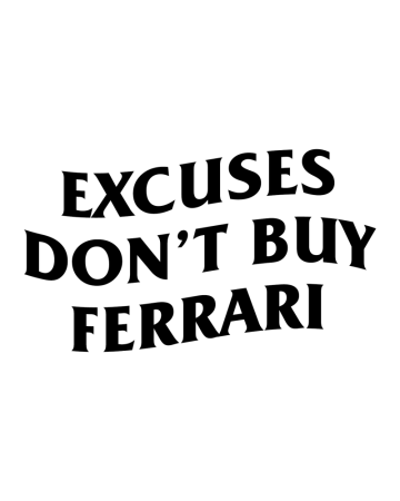 Texte - Sticker Excuses Don't Buy Ferrari, Alb, 10 cm