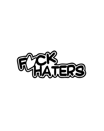 18+ sticker - Sticker F--k Haters, Alb, 10 cm