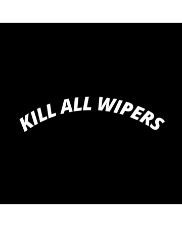 Texte - Sticker Kill All Wipers, Alb, 10 cm