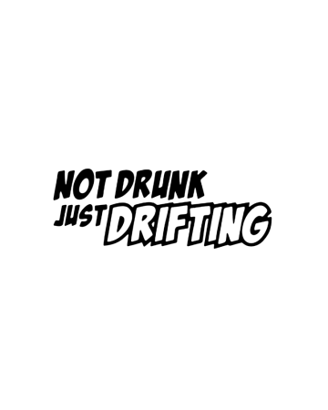 Drift - Sticker Not Drunk Just Drifting, Alb, 10 cm