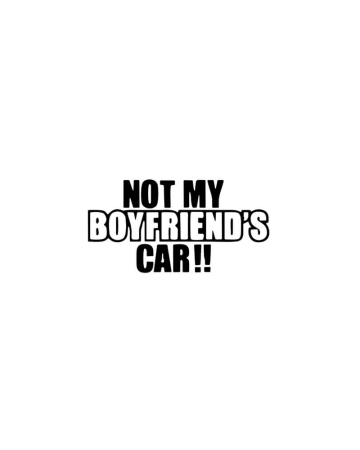 Pentru fete - Sticker Not My BoyfriendĂ˘â‚¬â„˘s Car, Alb, 10 cm