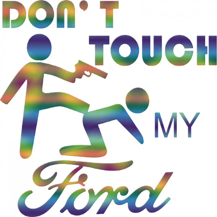 sticker-ford-dont-touch-my-folie-oracal-autoadeziv.jpg [1]