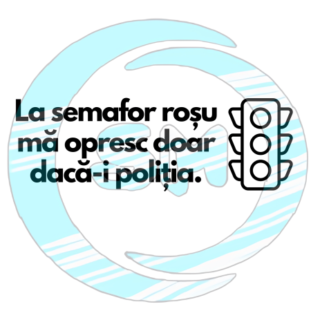 Stickere Livratori Mâncare - la-semafor-rosu-ma-opresc-doar-daca-e-politia-sticker-auto.jpg