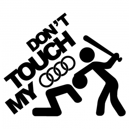 Audi - sticker-dont-touch-my-audi-autocolant-personalizat